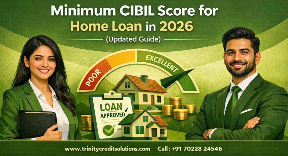 Minimum CIBIL Score for Home Loan in 2026 (Updated Guide)