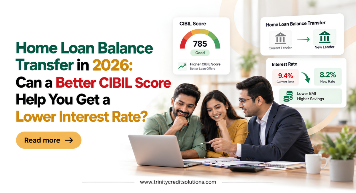 Home Loan Balance Transfer in 2026: Can a Better CIBIL Score Help You Get a Lower Interest Rate?